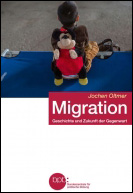 Migration. Geschichte und Zukunft der Gegenwart