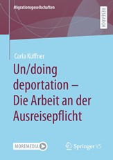 Un/doing deportation - Die Arbeit an der Ausreisepflicht